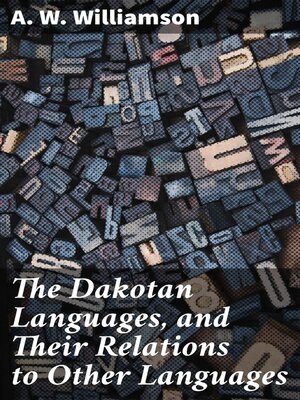 cover image of The Dakotan Languages, and Their Relations to Other Languages